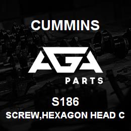 S186 Cummins SCREW,HEXAGON HEAD CAP | AGA Parts