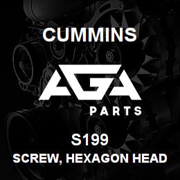 S199 Cummins SCREW, HEXAGON HEAD CAP | AGA Parts