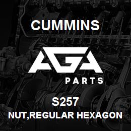 S257 Cummins NUT,REGULAR HEXAGON | AGA Parts