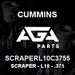 SCRAPERL10C3755 Cummins Scraper - L10 - .3755 | AGA Parts
