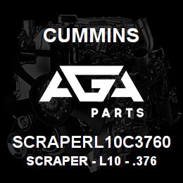 SCRAPERL10C3760 Cummins Scraper - L10 - .3760 | AGA Parts