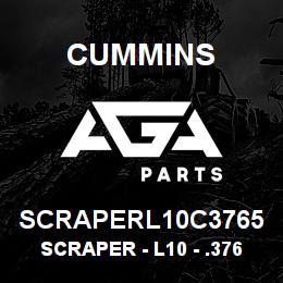 SCRAPERL10C3765 Cummins Scraper - L10 - .3765 | AGA Parts