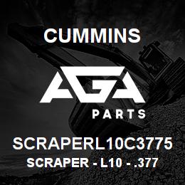 SCRAPERL10C3775 Cummins Scraper - L10 - .3775 | AGA Parts