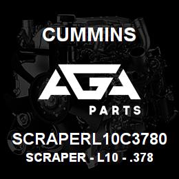 SCRAPERL10C3780 Cummins Scraper - L10 - .3780 | AGA Parts