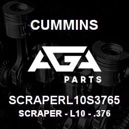 SCRAPERL10S3765 Cummins Scraper - L10 - .3765 | AGA Parts