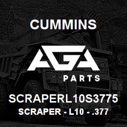SCRAPERL10S3775 Cummins Scraper - L10 - .3775 | AGA Parts