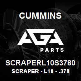 SCRAPERL10S3780 Cummins Scraper - L10 - .3780 | AGA Parts