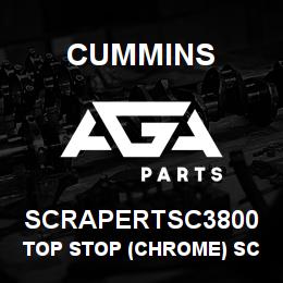 SCRAPERTSC3800 Cummins Top Stop (Chrome) Scraper | AGA Parts