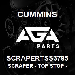 SCRAPERTSS3785 Cummins Scraper - Top Stop - .3785 | AGA Parts