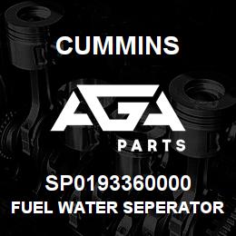 SP0193360000 Cummins FUEL WATER SEPERATOR | AGA Parts
