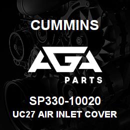 SP330-10020 Cummins UC27 AIR INLET COVER | AGA Parts