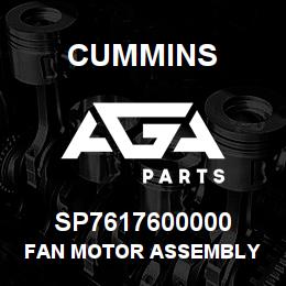 SP7617600000 Cummins FAN MOTOR ASSEMBLY | AGA Parts