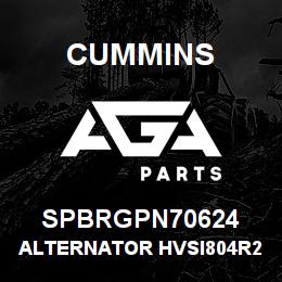 SPBRGPN70624 Cummins ALTERNATOR HVSI804R2HV8 | AGA Parts