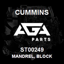 ST00249 Cummins MANDREL, BLOCK | AGA Parts