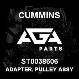 ST0038606 Cummins ADAPTER, PULLEY ASSY | AGA Parts