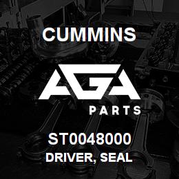 ST0048000 Cummins DRIVER, SEAL | AGA Parts