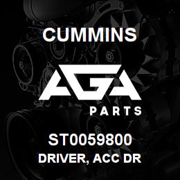 ST0059800 Cummins DRIVER, ACC DR | AGA Parts