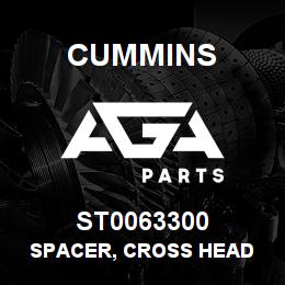 ST0063300 Cummins SPACER, CROSS HEAD | AGA Parts