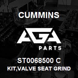 ST0068500 C Cummins KIT,VALVE SEAT GRINDING | AGA Parts