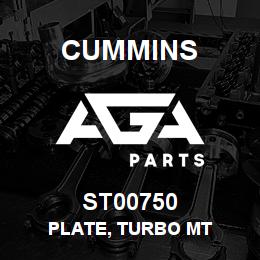 ST00750 Cummins PLATE, TURBO MT | AGA Parts