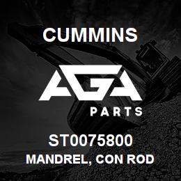 ST0075800 Cummins MANDREL, CON ROD | AGA Parts