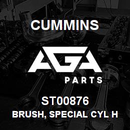 ST00876 Cummins BRUSH, SPECIAL CYL HEAD | AGA Parts