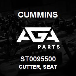 ST0095500 Cummins CUTTER, SEAT | AGA Parts