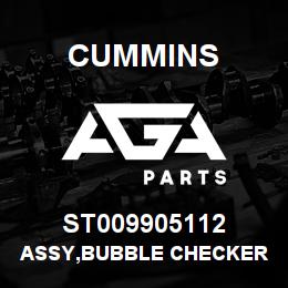 ST009905112 Cummins ASSY,BUBBLE CHECKER | AGA Parts