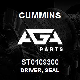 ST0109300 Cummins DRIVER, SEAL | AGA Parts