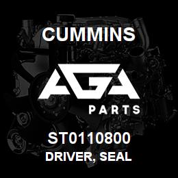 ST0110800 Cummins DRIVER, SEAL | AGA Parts