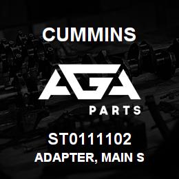 ST0111102 Cummins ADAPTER, MAIN S | AGA Parts