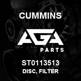ST0113513 Cummins DISC, FILTER | AGA Parts