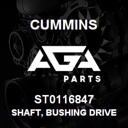 ST0116847 Cummins SHAFT, BUSHING DRIVER | AGA Parts