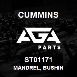 ST01171 Cummins MANDREL, BUSHIN | AGA Parts