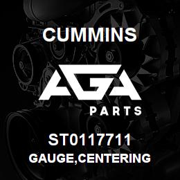 ST0117711 Cummins GAUGE,CENTERING | AGA Parts