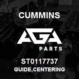 ST0117737 Cummins GUIDE,CENTERING | AGA Parts