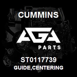 ST0117739 Cummins GUIDE,CENTERING | AGA Parts