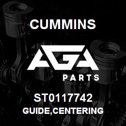 ST0117742 Cummins GUIDE,CENTERING | AGA Parts