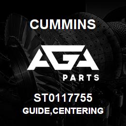ST0117755 Cummins GUIDE,CENTERING | AGA Parts