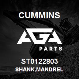ST0122803 Cummins SHANK,MANDREL | AGA Parts