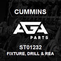 ST01232 Cummins FIXTURE, DRILL & REAM | AGA Parts