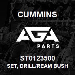 ST0123500 Cummins SET, DRILL/REAM BUSHING | AGA Parts