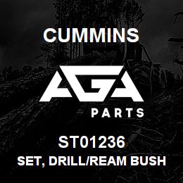 ST01236 Cummins SET, DRILL/REAM BUSHING | AGA Parts