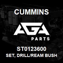 ST0123600 Cummins SET, DRILL/REAM BUSHING | AGA Parts