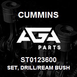 ST0123600 Cummins SET, DRILL/REAM BUSHING | AGA Parts