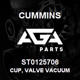ST0125706 Cummins CUP, VALVE VACUUM | AGA Parts
