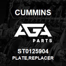 ST0125904 Cummins PLATE,REPLACER | AGA Parts