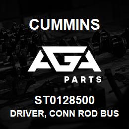 ST0128500 Cummins DRIVER, CONN ROD BUSHING | AGA Parts