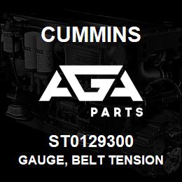 ST0129300 Cummins GAUGE, BELT TENSION | AGA Parts