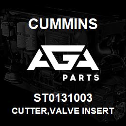 ST0131003 Cummins CUTTER,VALVE INSERT | AGA Parts